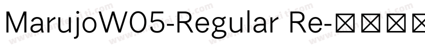 MarujoW05-Regular Re字体转换